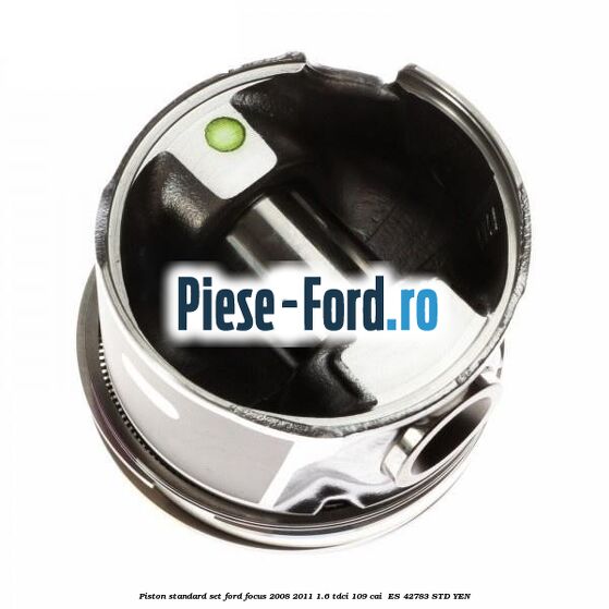 Piston standard, set Ford Focus 2008-2011 1.6 TDCi 109 cai  #D28AE4484E